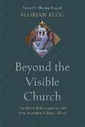 Klug |  Beyond the Visible Church | eBook | Sack Fachmedien