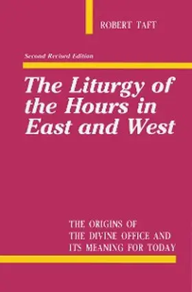 Taft |  The Liturgy of the Hours in East and West | eBook | Sack Fachmedien