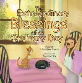 Lucas |  The Extraordinary Blessings of an Ordinary Day | eBook | Sack Fachmedien