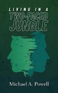 Powell |  Living In A Two-Faced Jungle | eBook | Sack Fachmedien