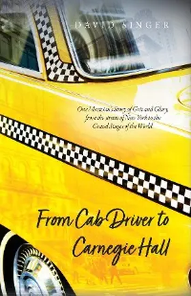 Singer |  From Cab Driver to Carnegie Hall | eBook | Sack Fachmedien