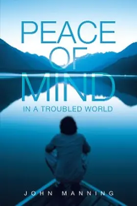 Manning |  Peace of Mind Ln a Troubled World | eBook | Sack Fachmedien