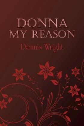 Wright |  Donna My Reason | eBook | Sack Fachmedien