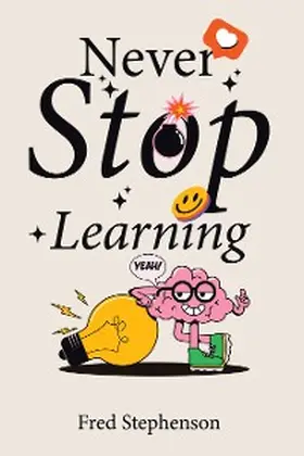 Stephenson |  Never Stop Learning | eBook | Sack Fachmedien
