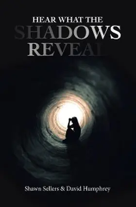 Sellers / Humphrey |  Hear What the Shadows Reveal | eBook | Sack Fachmedien