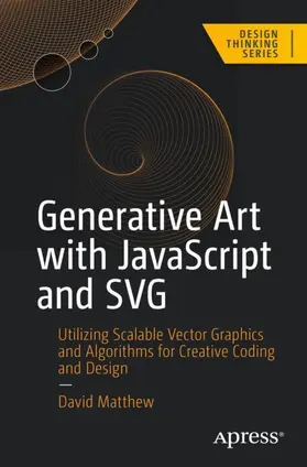 Matthew |  Generative Art with JavaScript and SVG | Buch |  Sack Fachmedien