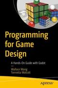 Walcott / Wang |  Programming for Game Design | Buch |  Sack Fachmedien
