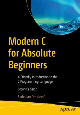 Dmitrovic / Dmitrovic |  Modern C for Absolute Beginners | Buch |  Sack Fachmedien