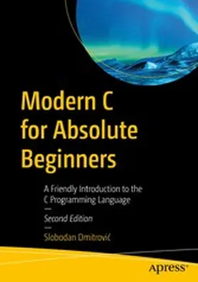 Dmitrovic / Dmitrovic | Modern C for Absolute Beginners | E-Book | www.sack.de