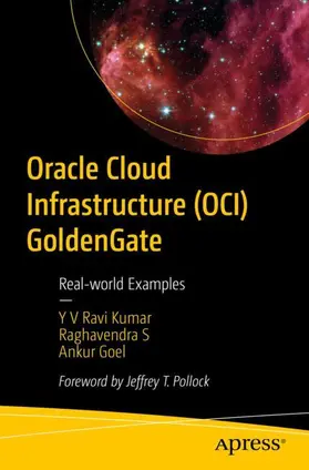 Ravi Kumar / Goel / S |  Oracle Cloud Infrastructure (OCI) GoldenGate | Buch |  Sack Fachmedien