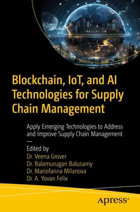 Grover / Balusamy / Milanova |  Blockchain, IoT, and AI Technologies for Supply Chain Management | Buch |  Sack Fachmedien