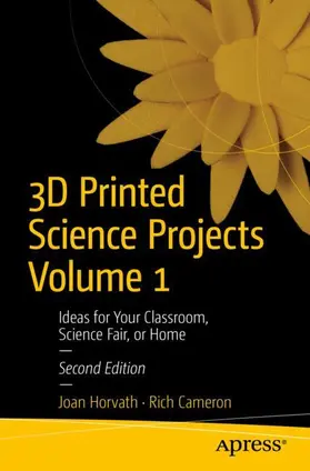 Cameron / Horvath |  3D Printed Science Projects Volume 1 | Buch |  Sack Fachmedien