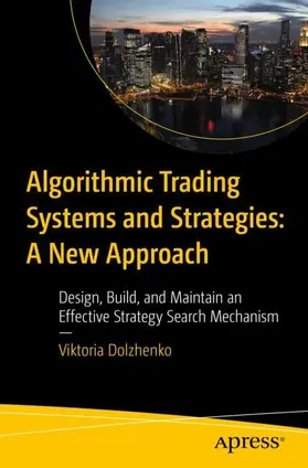 Dolzhenko |  Algorithmic Trading Systems and Strategies:  A New Approach | Buch |  Sack Fachmedien