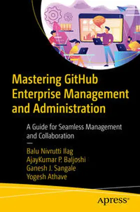 Ilag / P. Baljoshi / Sangale |  Mastering GitHub Enterprise Management and Administration | eBook | Sack Fachmedien