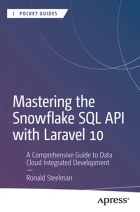 Steelman | Mastering the Snowflake SQL API with Laravel 10 | E-Book | sack.de