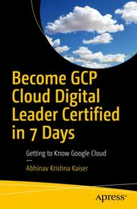 Kaiser | Become GCP Cloud Digital Leader Certified in 7 Days | E-Book | www.sack.de
