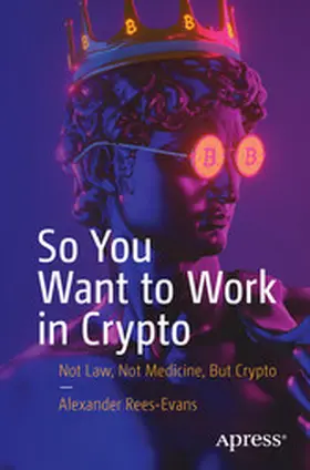 Rees-Evans |  So You Want to Work in Crypto | eBook | Sack Fachmedien