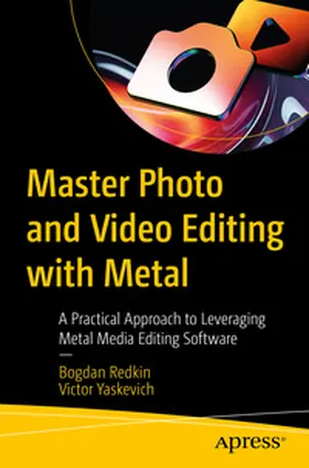Redkin / Yaskevich | Master Photo and Video Editing with Metal | E-Book | sack.de