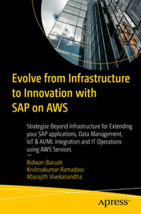 Baruah / Ramadoss / Vivekanandha | Evolve from Infrastructure to Innovation with SAP on AWS | E-Book | sack.de