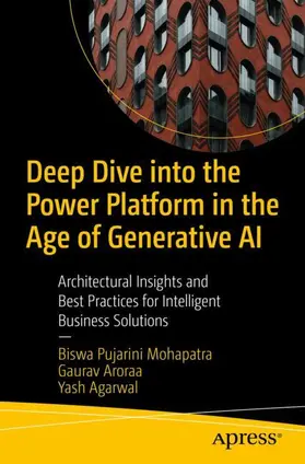 Mohapatra / Aroraa / Agarwal |  Deep Dive into the Power Platform in the Age of Generative AI | Buch |  Sack Fachmedien