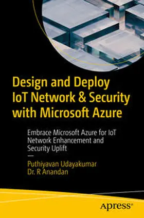 Udayakumar / Anandan | Design and Deploy IoT Network & Security with Microsoft Azure | E-Book | sack.de