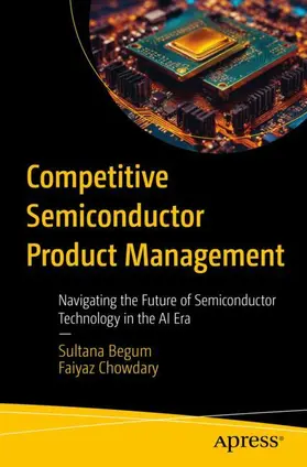 Begum / Chowdary | Competitive Semiconductor Product Management | Buch | 979-8-8688-0919-4 | www.sack.de