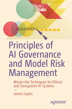 Sayles | Principles of AI Governance and Model Risk Management | E-Book | www.sack.de