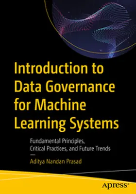 Nandan Prasad |  Introduction to Data Governance for Machine Learning Systems | Buch |  Sack Fachmedien