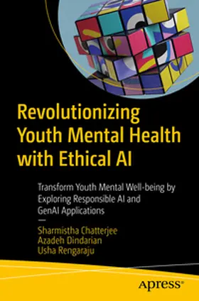 Chatterjee / Dindarian / Rengaraju | Revolutionizing Youth Mental Health with Ethical AI | E-Book | www.sack.de