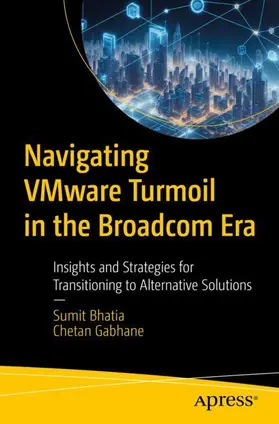 Bhatia / Gabhane |  Navigating VMware Turmoil in the Broadcom Era | Buch |  Sack Fachmedien