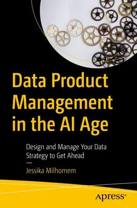 Milhomem |  Data Product Management in the AI Age | Buch |  Sack Fachmedien