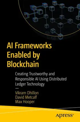 Dhillon / Metcalf / Hooper |  AI Frameworks Enabled by Blockchain | Buch |  Sack Fachmedien