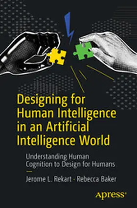 Rekart / Baker |  Designing for Human Intelligence in an Artificial Intelligence World | eBook | Sack Fachmedien