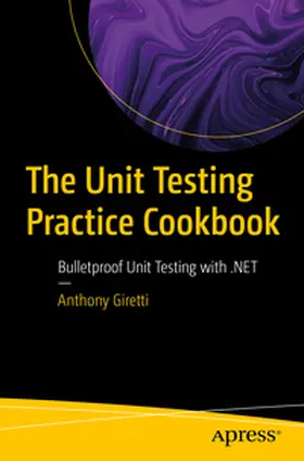 Giretti | The Unit Testing Practice Cookbook | E-Book | sack.de