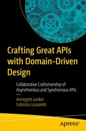 Junker / Lazzaretti |  Crafting Great APIs with Domain-Driven Design | eBook | Sack Fachmedien