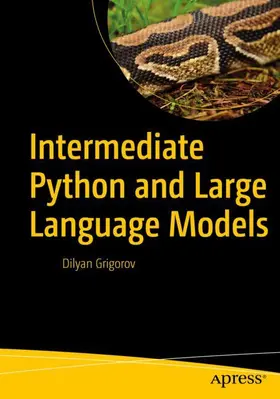 Grigorov | Intermediate Python and Large Language Models | Buch | 979-8-8688-1474-7 | www.sack.de