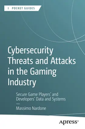 Nardone |  Cybersecurity Threats and Attacks in the Gaming Industry | eBook | Sack Fachmedien