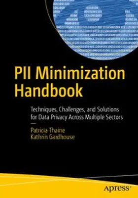 Thaine / Gardhouse |  PII Minimization Handbook | eBook | Sack Fachmedien