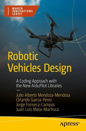 Mendoza-Mendoza / Garcia-Perez / Fonseca-Campos |  Robotic Vehicles Design | Buch |  Sack Fachmedien