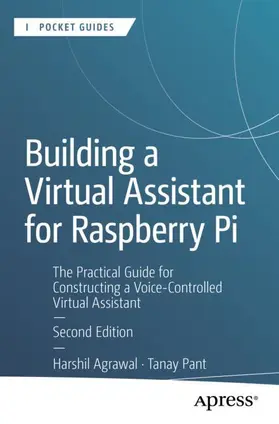 Agrawal / Pant | Building a Virtual Assistant for Raspberry Pi | Buch | 979-8-8688-1759-5 | www.sack.de