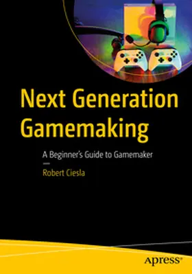 Ciesla | Next-Generation Gamemaking | E-Book | www.sack.de