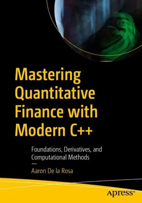 De la Rosa |  Mastering Quantitative Finance with Modern C++ | Buch |  Sack Fachmedien