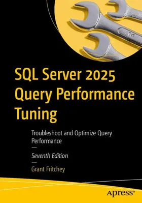 Fritchey |  SQL Server 2025 Query Performance Tuning | Buch |  Sack Fachmedien