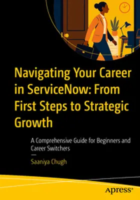 Chugh |  Navigating Your Career in ServiceNow: From First Steps to Strategic Growth | eBook | Sack Fachmedien