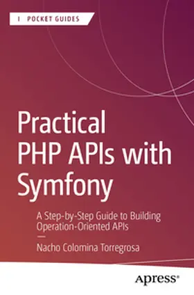 Colomina Torregrosa | Practical PHP APIs with Symfony | E-Book | www.sack.de