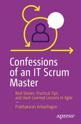 Anbazhagan |  Confessions of an IT Scrum Master | Buch |  Sack Fachmedien