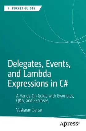 Sarcar |  Delegates, Events, and Lambda Expressions in C | Buch |  Sack Fachmedien