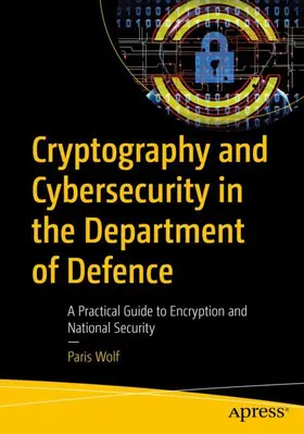 Wolf |  Cryptography and Cybersecurity in the Department of Defence | Buch |  Sack Fachmedien