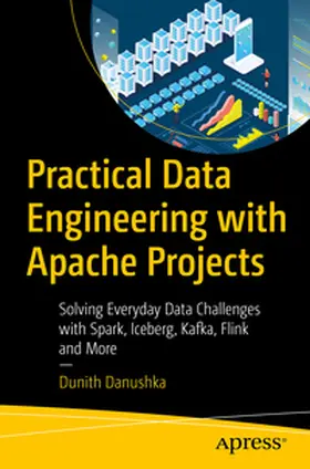Danushka |  Practical Data Engineering with Apache Projects | eBook | Sack Fachmedien
