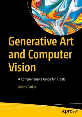 Parker |  Generative Art and Computer Vision | Buch |  Sack Fachmedien